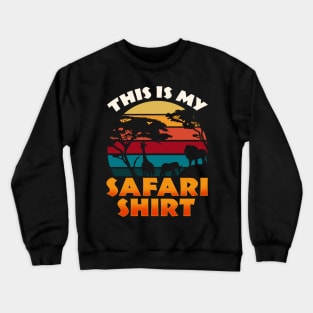 This Is My Safari Shirt - Africa Animal Gift Crewneck Sweatshirt